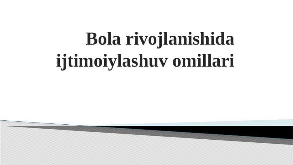 Bola rivojlanishida ijtimoiylashuv omillari