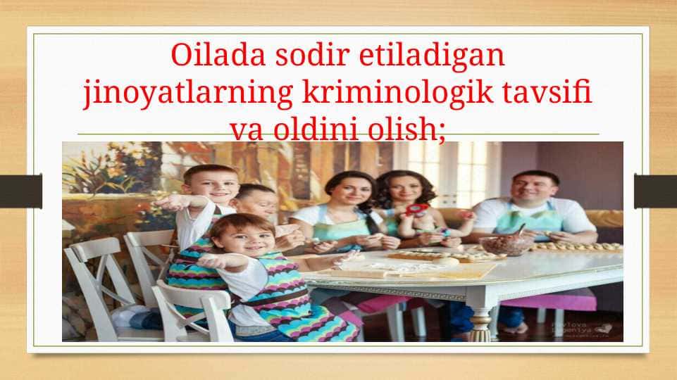 Oilada sodir etiladigan jinoyatlarning kriminologik tavsifi va oldini olish