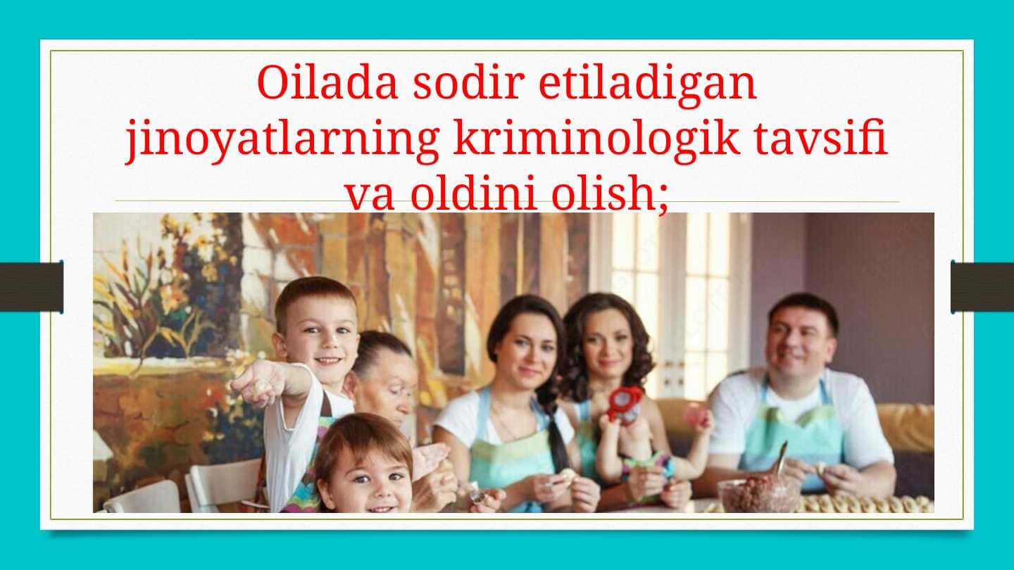 Oilada sodir etiladigan jinoyatlarning kriminologik tavsifi va oldini olish