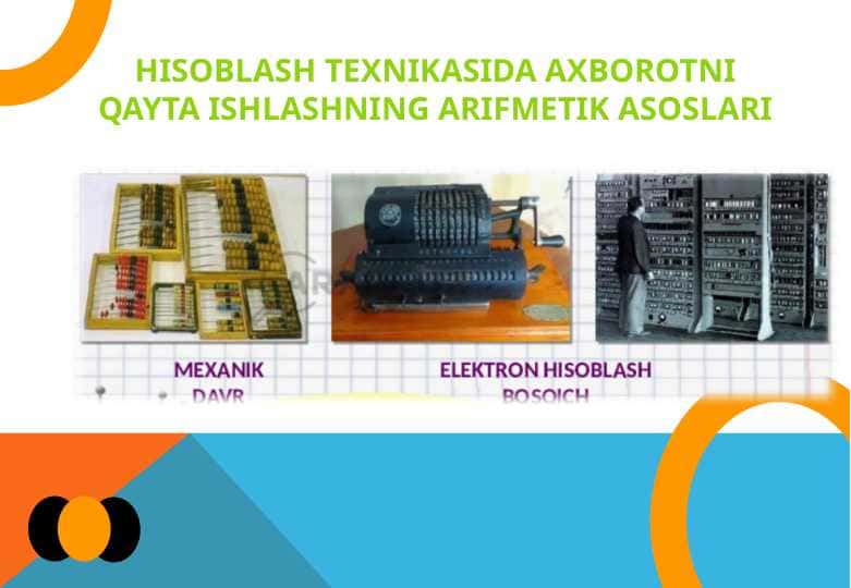 Hisoblash texnikasida axborotni qayta ishlashning arifmetik asoslari 25