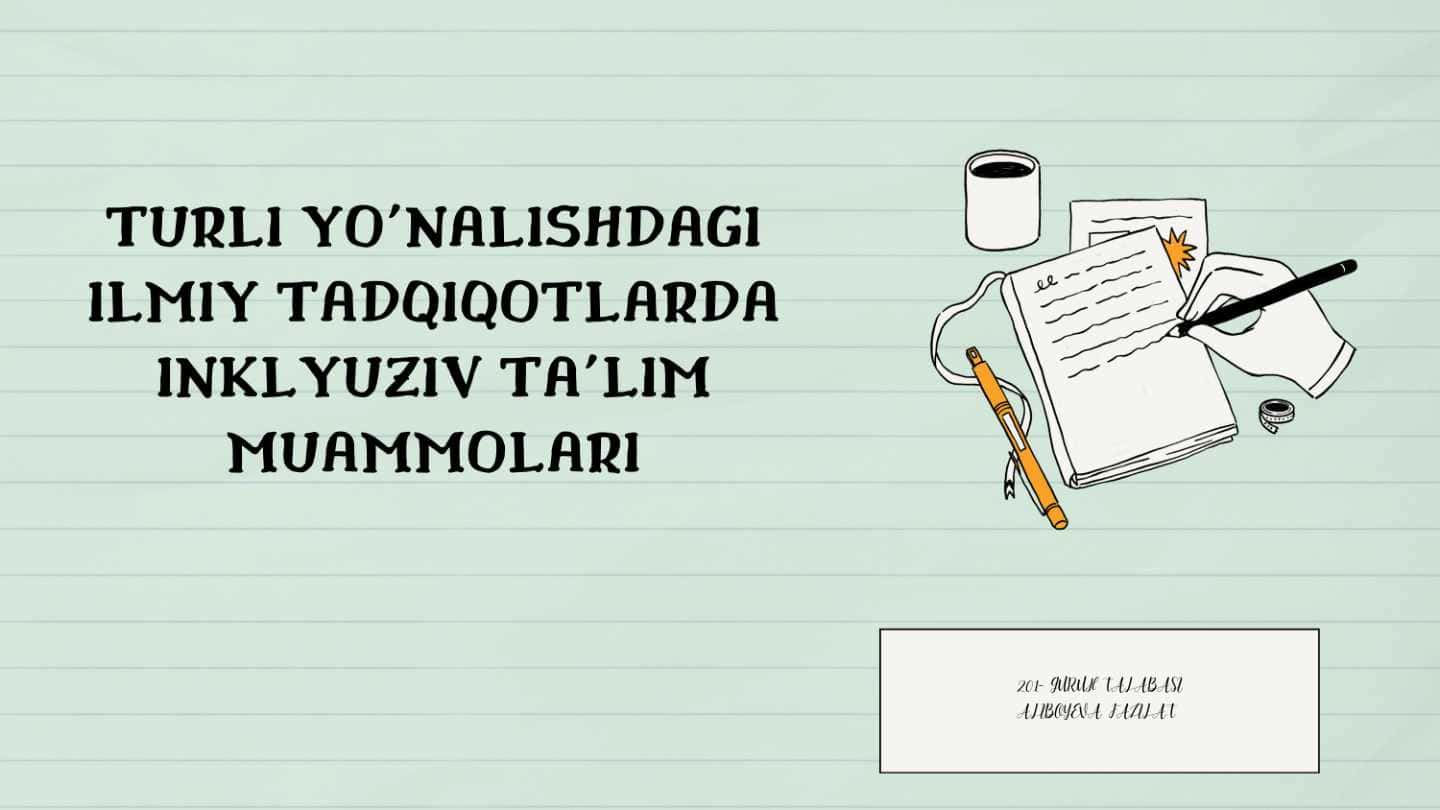 Turli yo'nalishdagi ilmiy tadqiqotlarda inklyuziv ta'lim muammolari