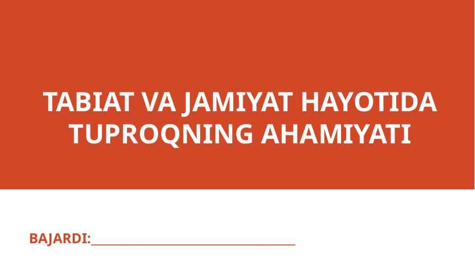 Tabiat va jamiyat hayotida tuproqning ahamiyati