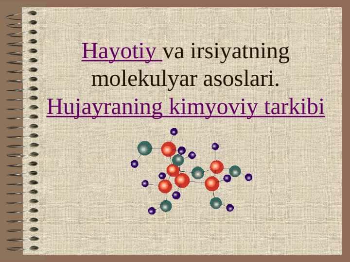 Hаyotiy va irsiyatning molekulyar asoslari. Hujayraning kimyoviy tarkibi
