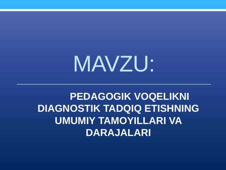 PEDAGOGIK VOQELIKNI DIAGNOSTIK TADQIQ ETISHNING UMUMIY TAMOYILLARI VA DARAJALARI