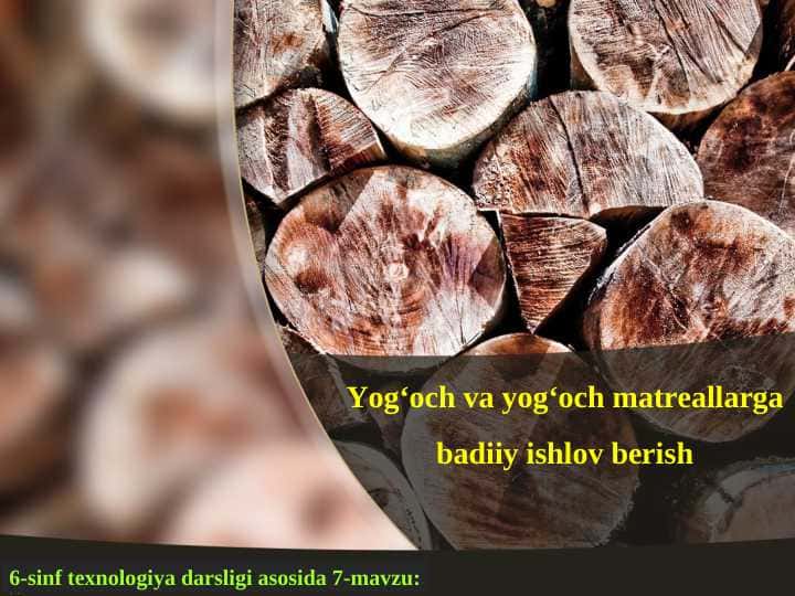 Yog‘och va yog‘och matreallarga badiiy ishlov berish