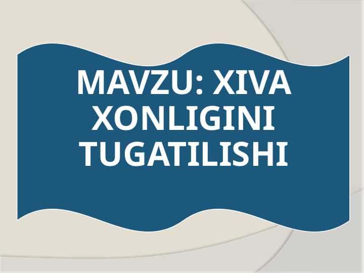 xiva xonligining tugatilishi