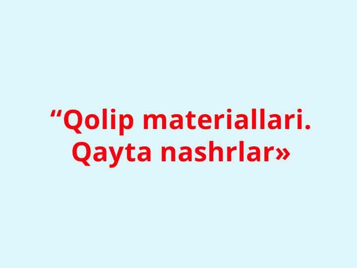 QOLIP MATERIALLARIINI QAYTA NASHRLARI