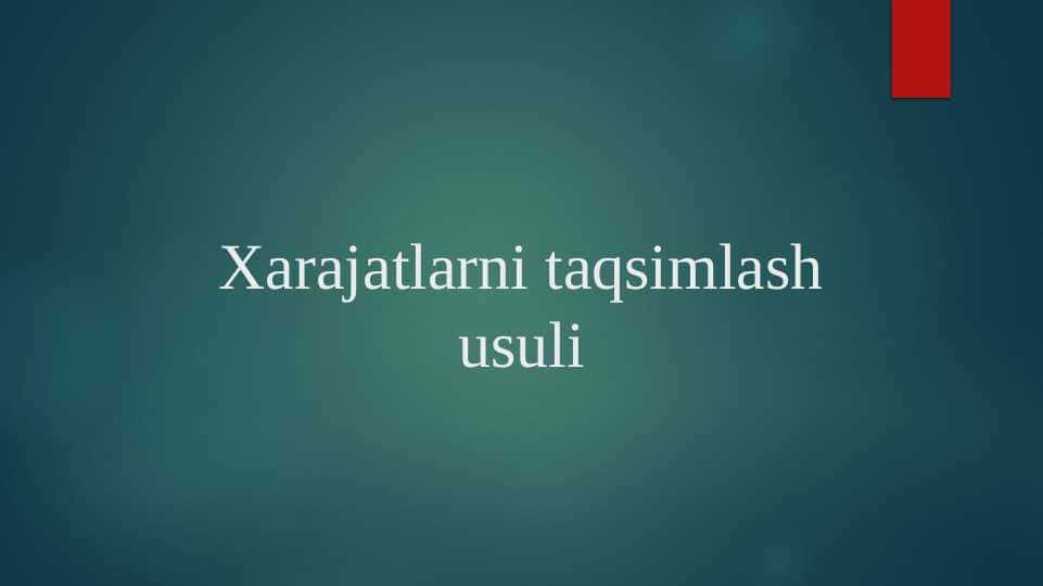 Xarajatlarni taqsimlash usuli