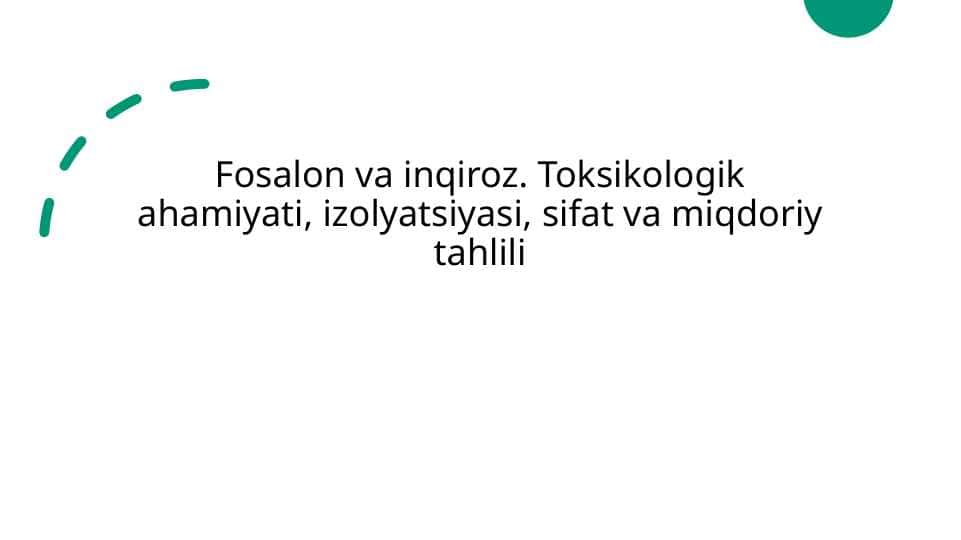 Fosalon va inqiroz. Toksikologik ahamiyati, izolyatsiyasi, sifat va miqdoriy tahlili