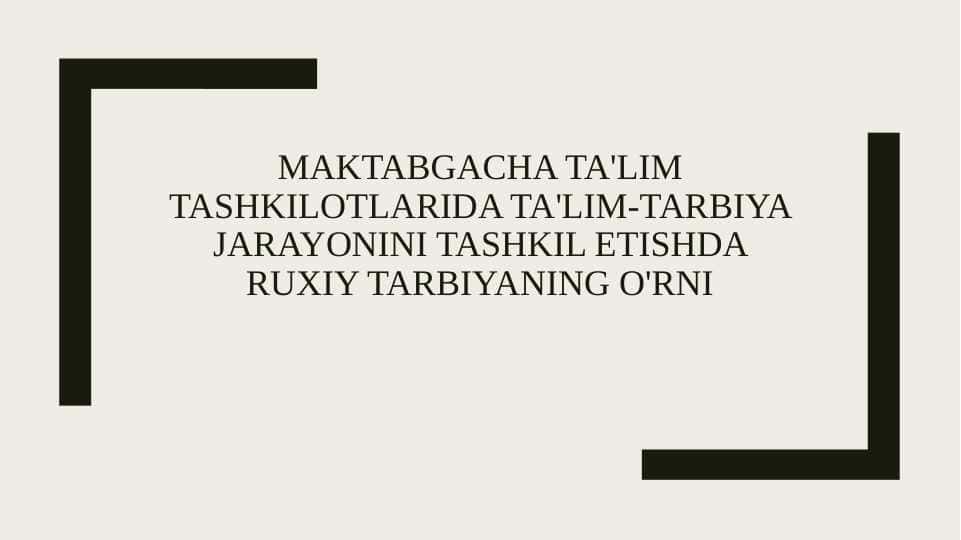 Maktabgacha ta'lim tashkilotlarida ta'lim-tarbiya jarayonini tashkil etishda ruxiy tarbiyaning o'rni