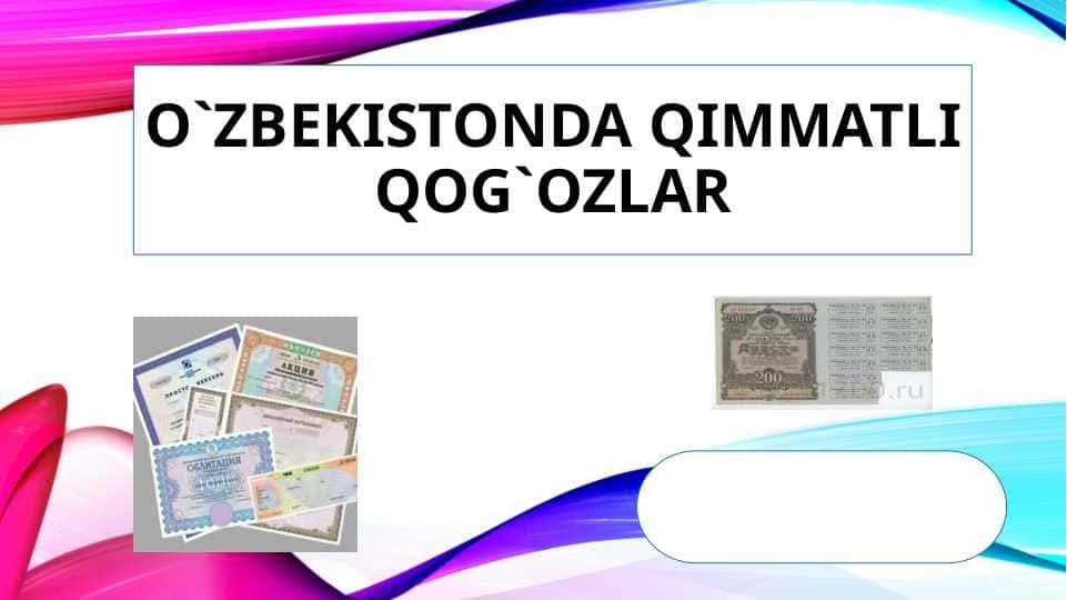 O`zbekistonda qimmatbaho qog`ozlar bozori
