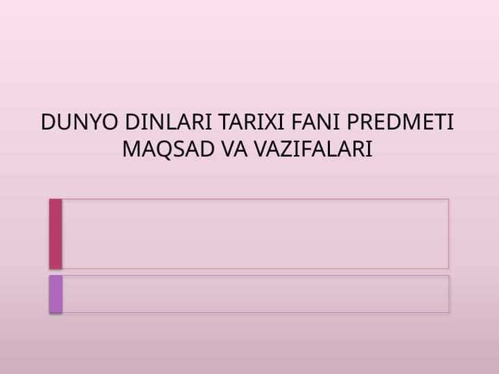 DUNYO DINLARI TARIXI FANI PREDMETI MAQSAD VA VAZIFALARI