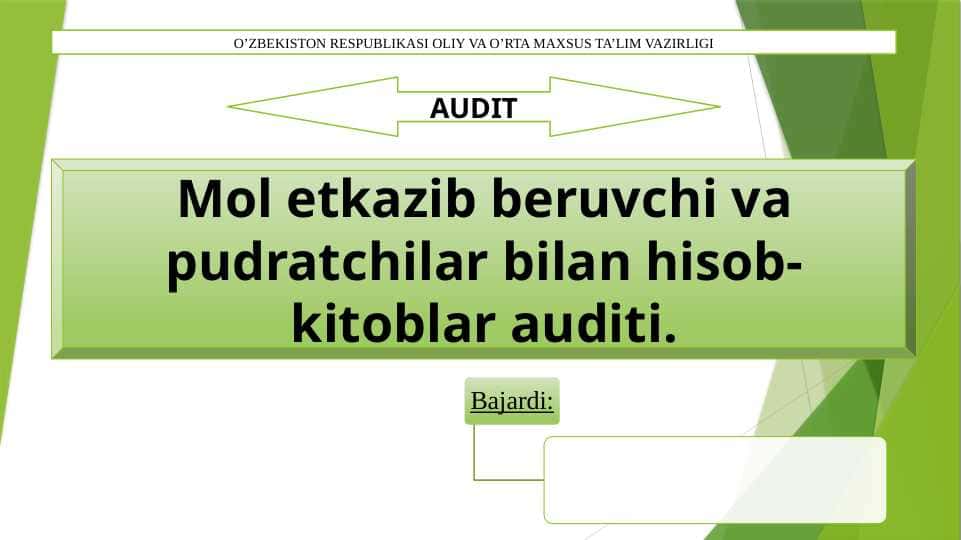 Mol yetkazib beruvchi va pudratchilar bilan hisob-kitoblar auditi UMUMIY