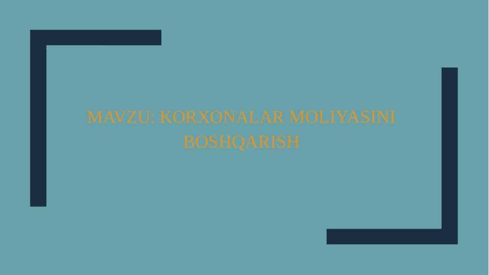 KORXONALAR MOLIYASINI BOSHQARISH pptx