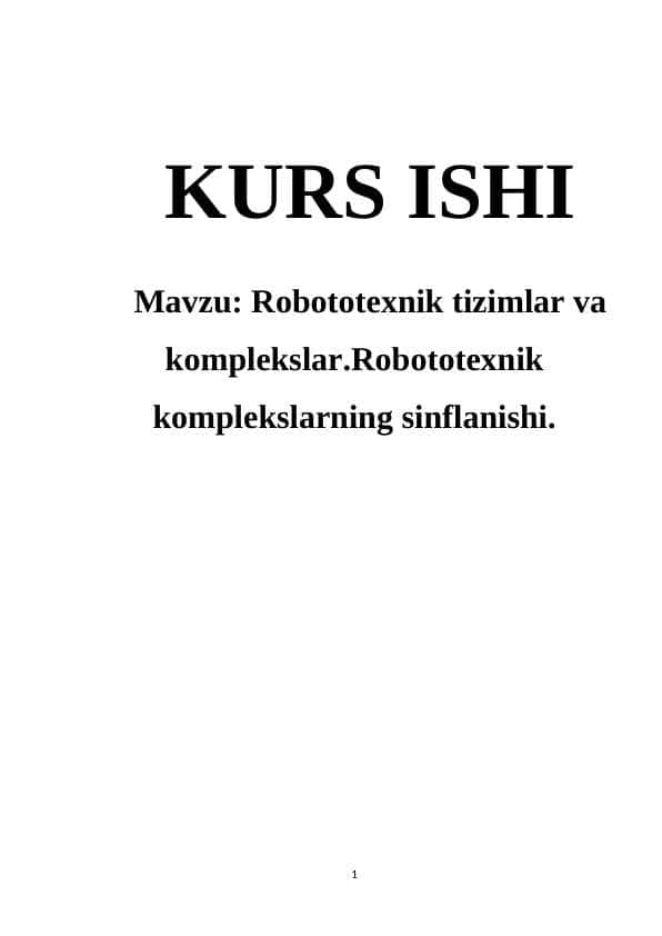 Robototexnik tizimlar va komplekslar.Robototexnik komplekslarning sinflanishi
