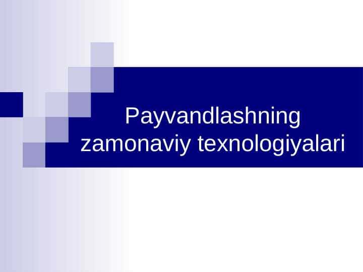 Payvandlashning zamonaviy texnologiyalari