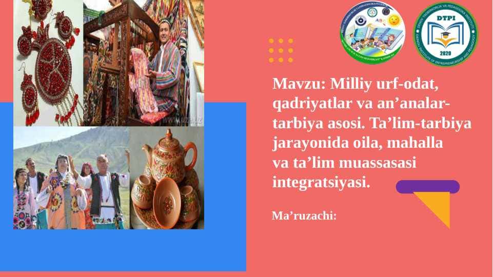 Milliy urf-odat, qadriyatlar va an’analar-tarbiya asosi. Ta’lim-tarbiya jarayonida oila, mahalla va ta’lim muassasasi integratsiyasi.