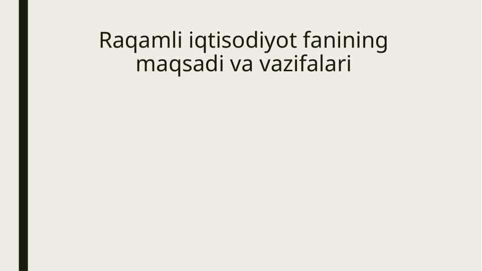 Raqamli iqtisodiyot fanining maqsadi va vazifalari