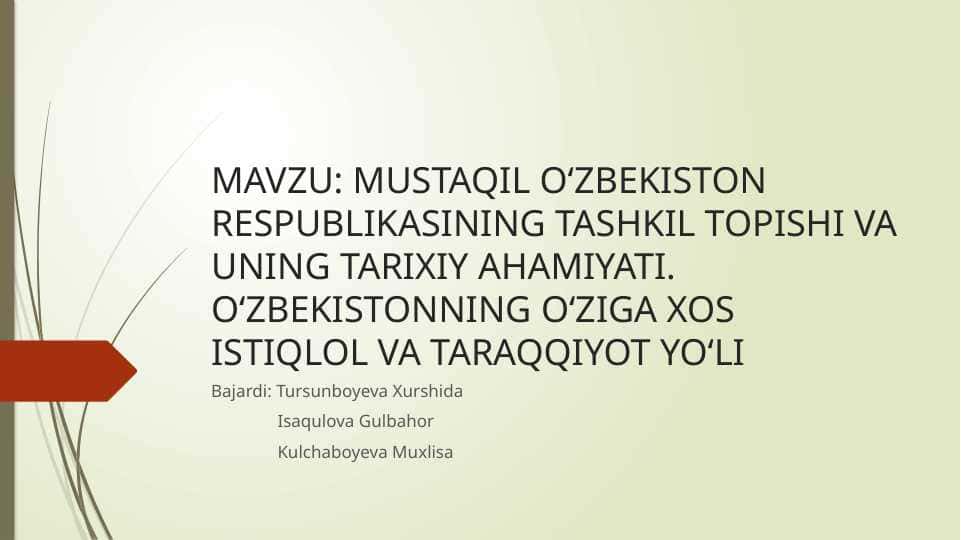 Mustaqil Oʻzbekiston Respublikasining tashkil topishi va uning ahamiyati.Oʻzbekistonning oʻziga hos istiqlol va Taraqqiyot yoʻli