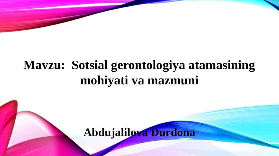 Sotsial gerontologiya atamasining mohiyati va mazmuni