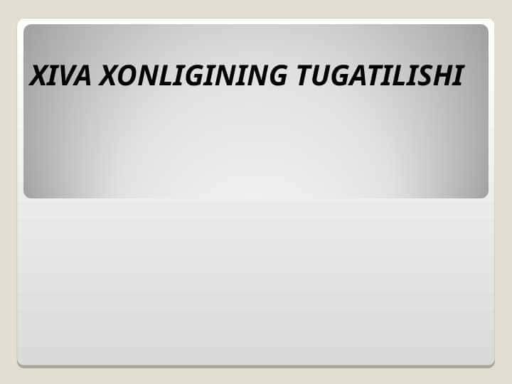 Xiva xonligining tugatilishi