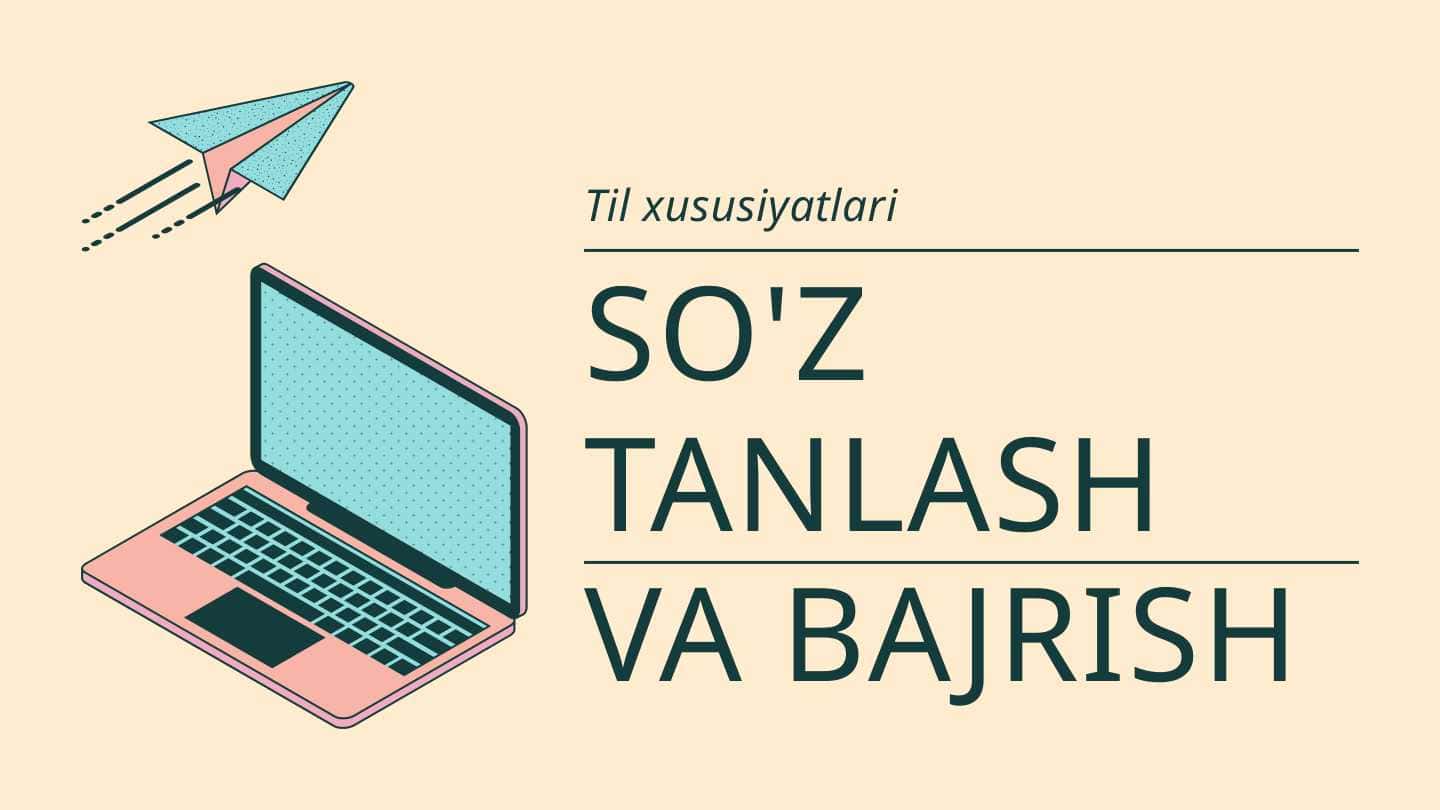 SO'Z TANLASH VA BAJRISH