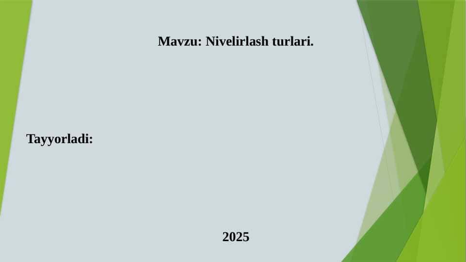 Nivelirlash turlari.