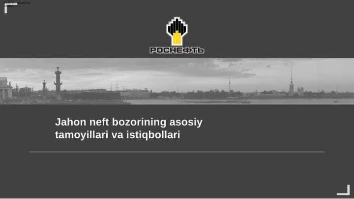 Jahon neft bozorining asosiy tamoyillari va istiqbollari