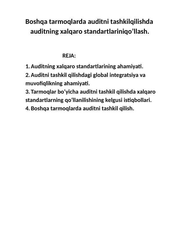 Boshqa tarmoqlarda auditni tashkilqilishda auditning xalqaro standartlariniqo’llash.