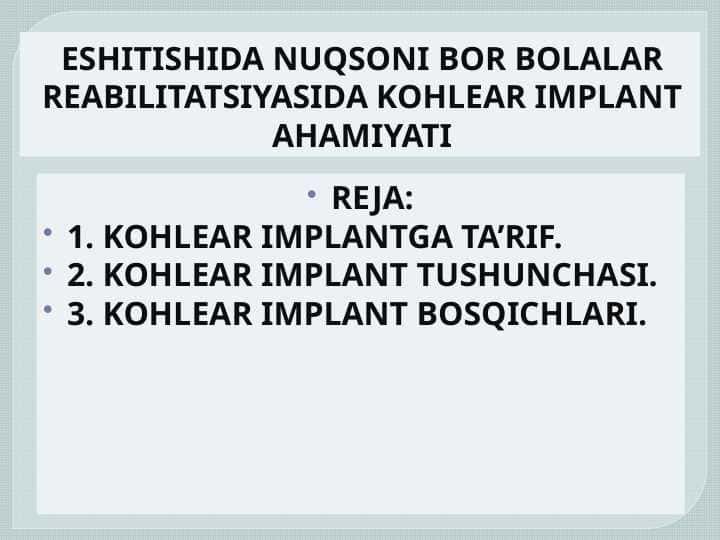 ESHITISHIDA NUQSONI BOR BOLALAR REABILITATSIYASIDA KOHLEAR IMPLANT AHAMIYATI