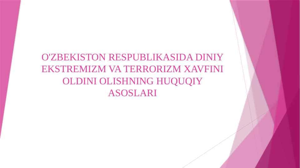 O'ZBEKISTON RESPUBLIKASIDA DINIY EKSTREMIZM VA TERRORIZM XAVFINI OLDINI OLISHNING HUQUQIY ASOSLARI