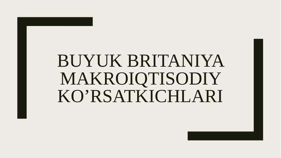 Buyuk Britaniya makroiqtisodiy ko’rsatkichlari
