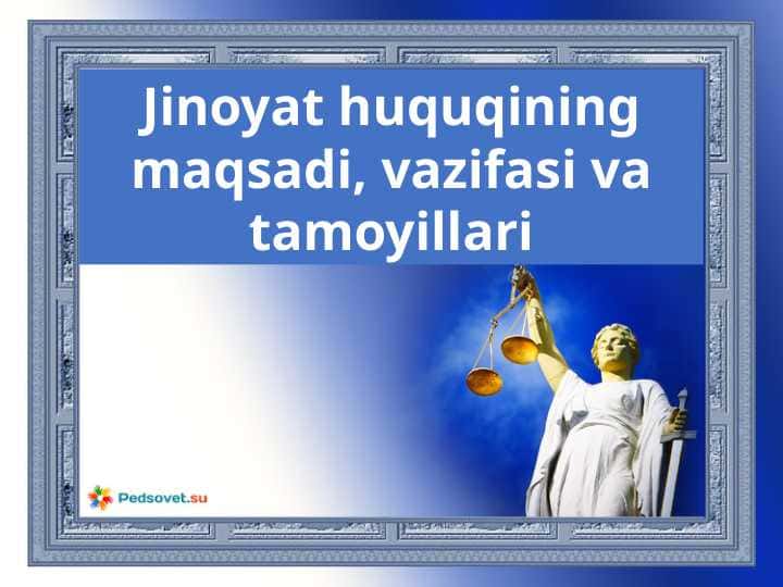 Jinoyat huquqining maqsadi,vazifasi va tamoyillari