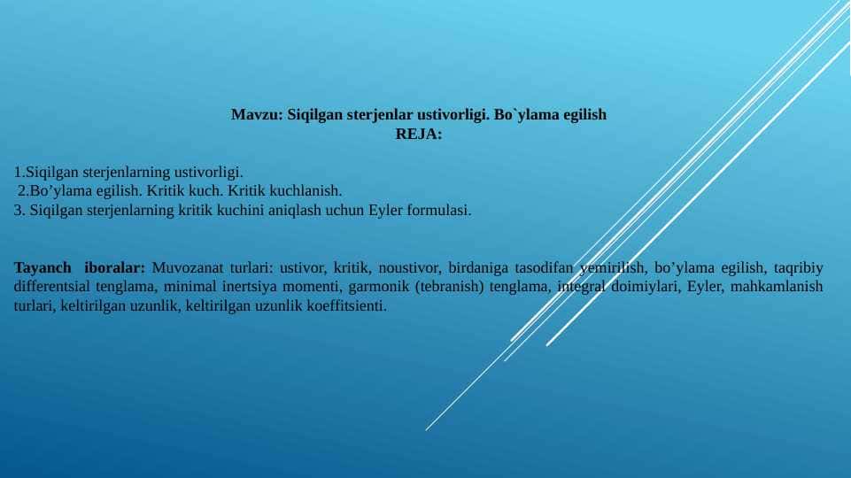 Siqilgan sterjenlar ustivorligi. Bo`ylama egilish