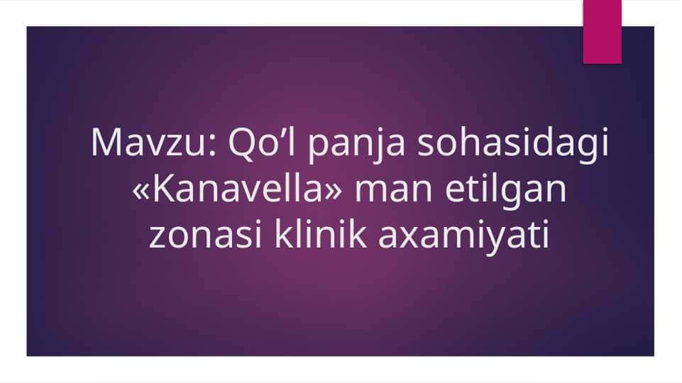 Qo’l panja sohasidagi «Kanavella» man etilgan zonasi klinik axamiyati