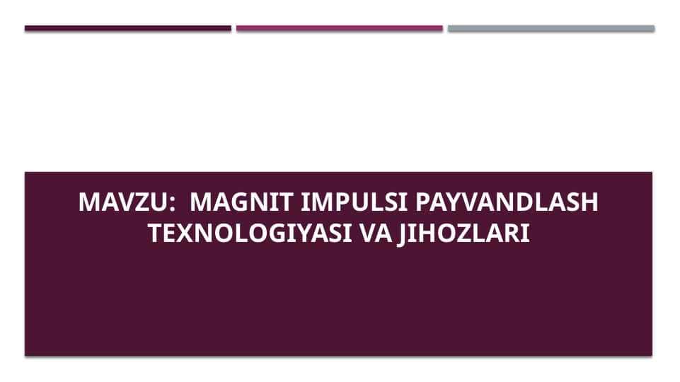 Magnit impulsi payvandlash texnologiyasi va jihozlari