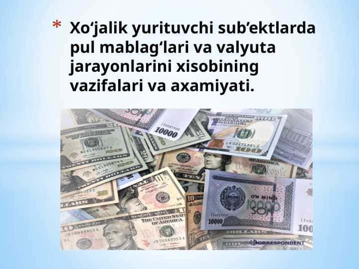 Xoʻjalik yurituvchi subʼektlarda pul mablagʻlari va valyuta jarayonlarini hisobining vazifalari va ahamiyati