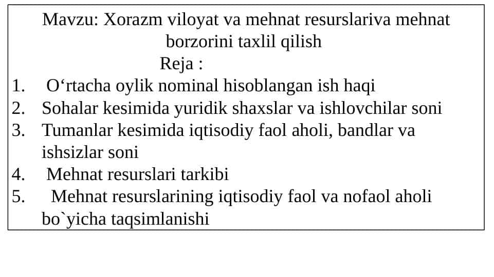 Xorazm viloyat va mehnat resurslariva mehnat borzorini taxlil qilish