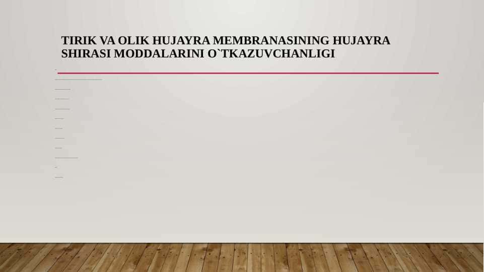 Tirik va olik hujayra membranasining hujayra shirasi moddalarini o`tkazuvchanligi