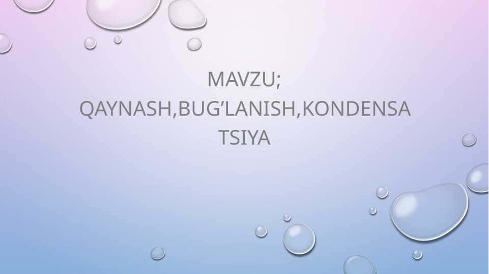 Qaynash,buģlanish va kondidatsiya