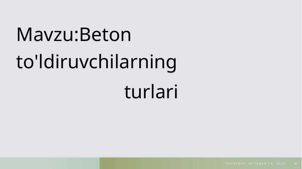Beton to'ldiruvchini turlari