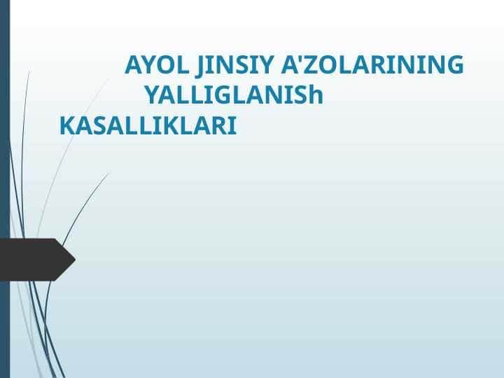 AYOL JINSIY A'ZOLARINING YALLIGLANISh KASALLIKLARI