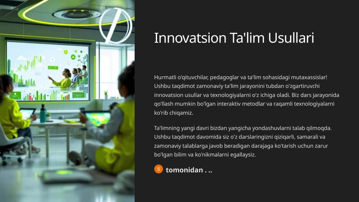 Innovatsion ta'lim usullari: Zamonaviy texnologiyalar va interaktiv metodlarni dars jarayonida qo‘llash.