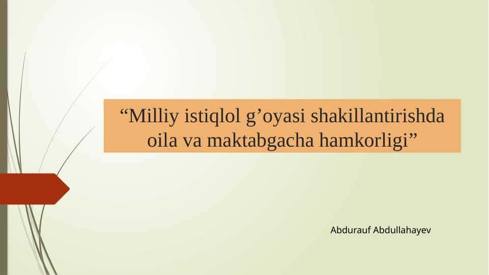 Milliy istiqlol g’oyasi shakillantirishda oila va maktabgacha hamkorligi