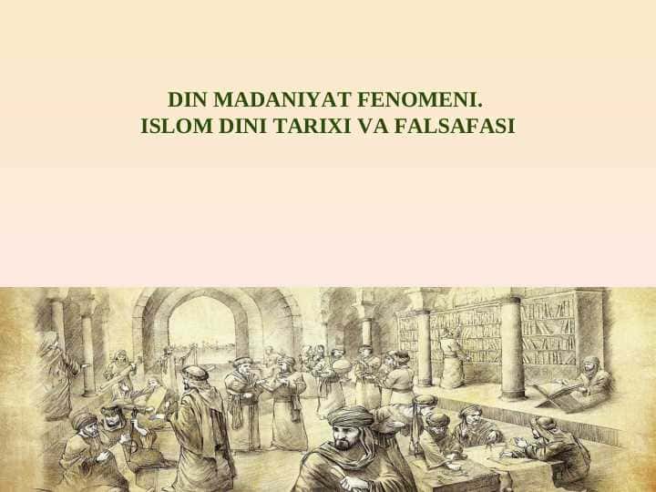 DIN MADANIYAT FENOMENI. ISLOM DINI TARIXI VA FALSAFASI