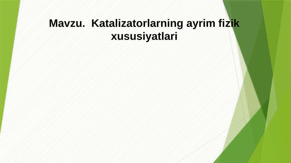 Katalizatorlarning ayrim fizik xususiyatlari