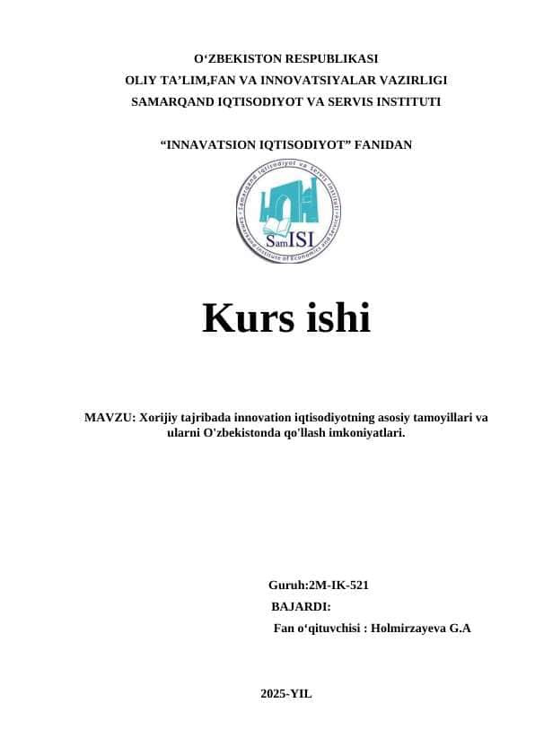 MAVZU: Xorijiy tajribada innovation iqtisodiyotning asosiy tamoyillari va ularni O'zbekistonda qo'llash imkoniyatlari.
