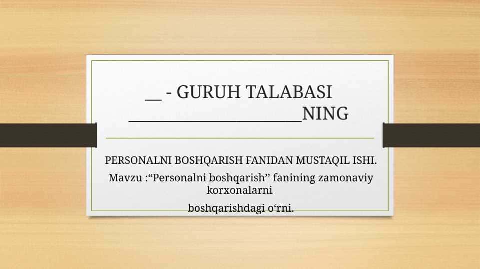 "Personalni boshqarish’’ fanining zamonaviy korxonalarni boshqarishdagi o‘rni.