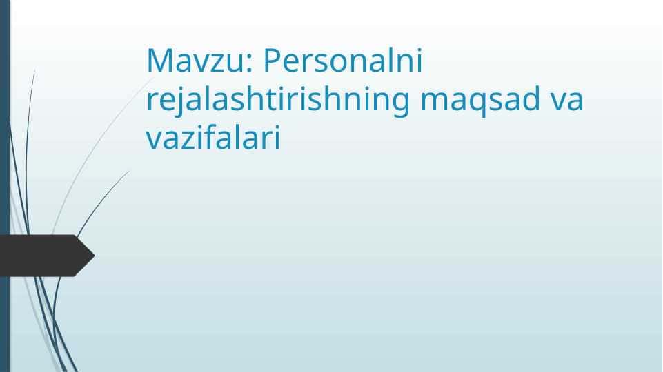 Personalni rejalashtirishning maqsad va vazifalari