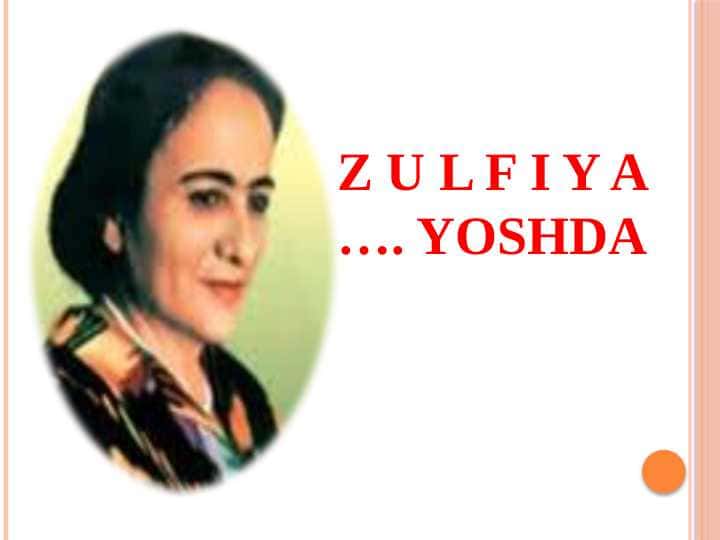 ZULFIYA HAYOTI VA IJODI.